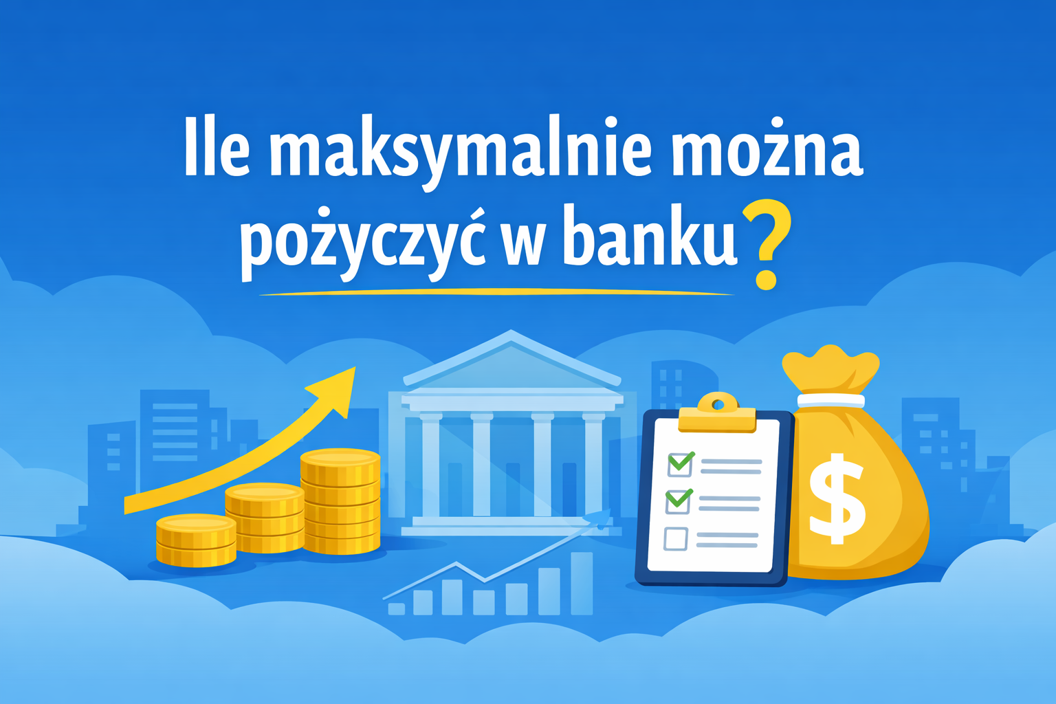Ile maksymalnie można pożyczyć w banku?