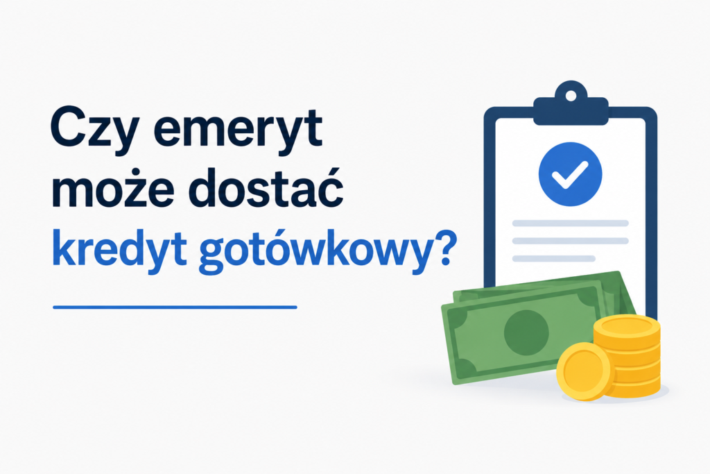 Czy emeryt może dostać kredyt gotówkowy – grafika przedstawiająca formularz kredytowy oraz symbole pieniędzy na jasnym tle.