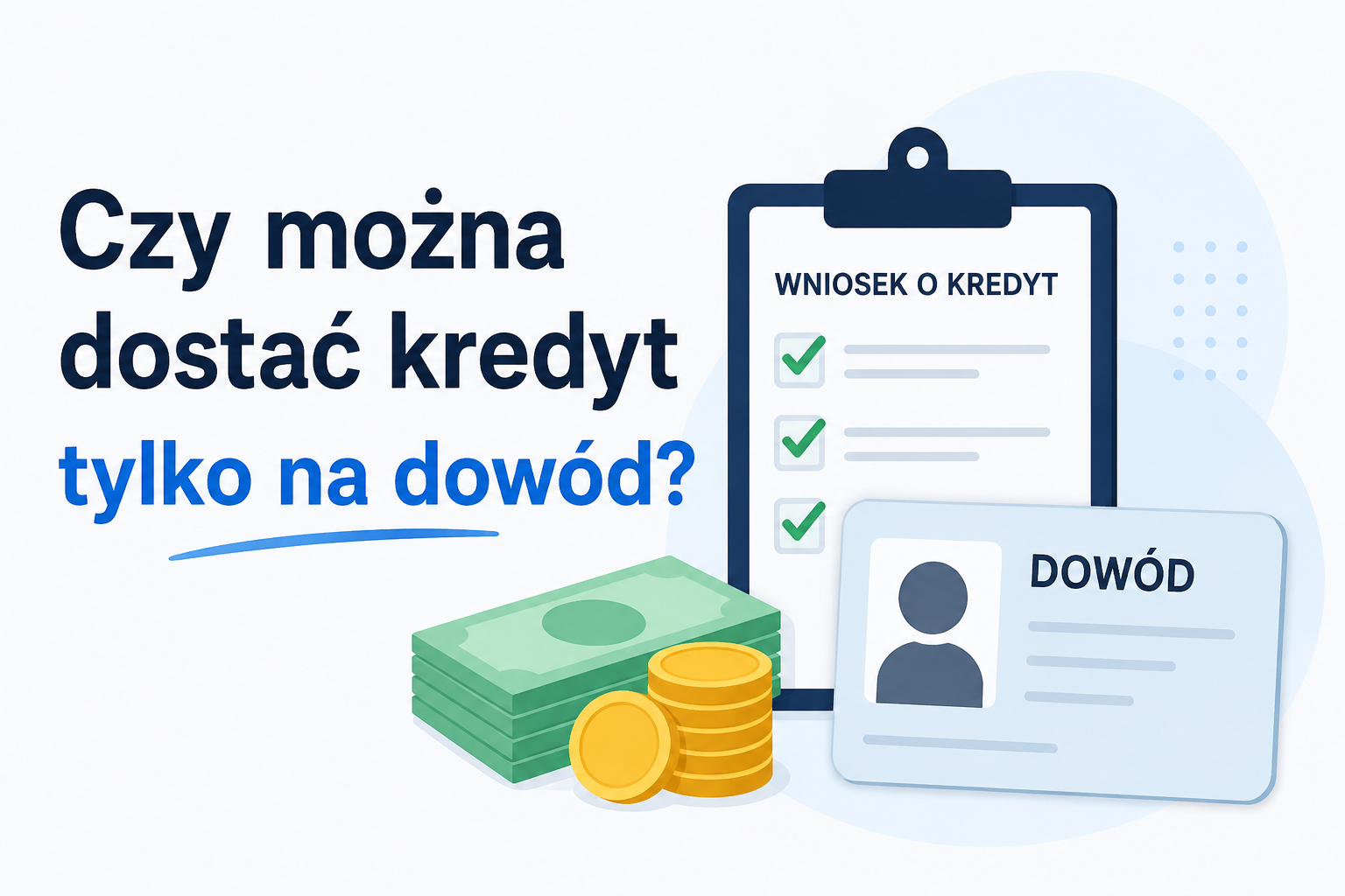 Czy można dostać kredyt tylko na dowód?