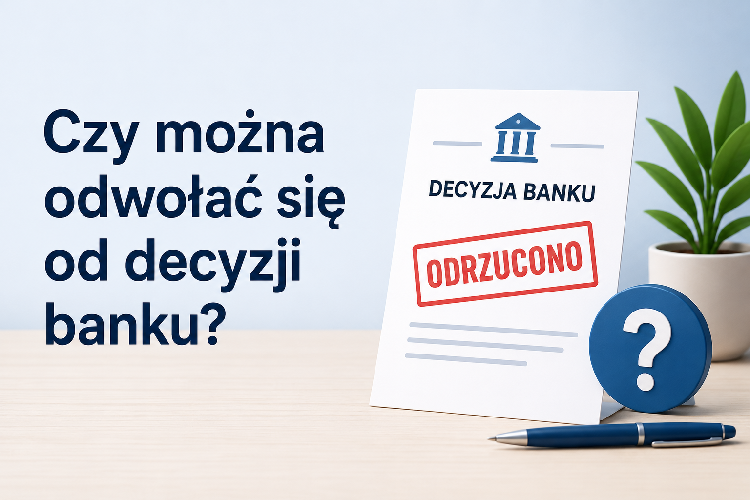 Czy można odwołać się od decyzji banku?