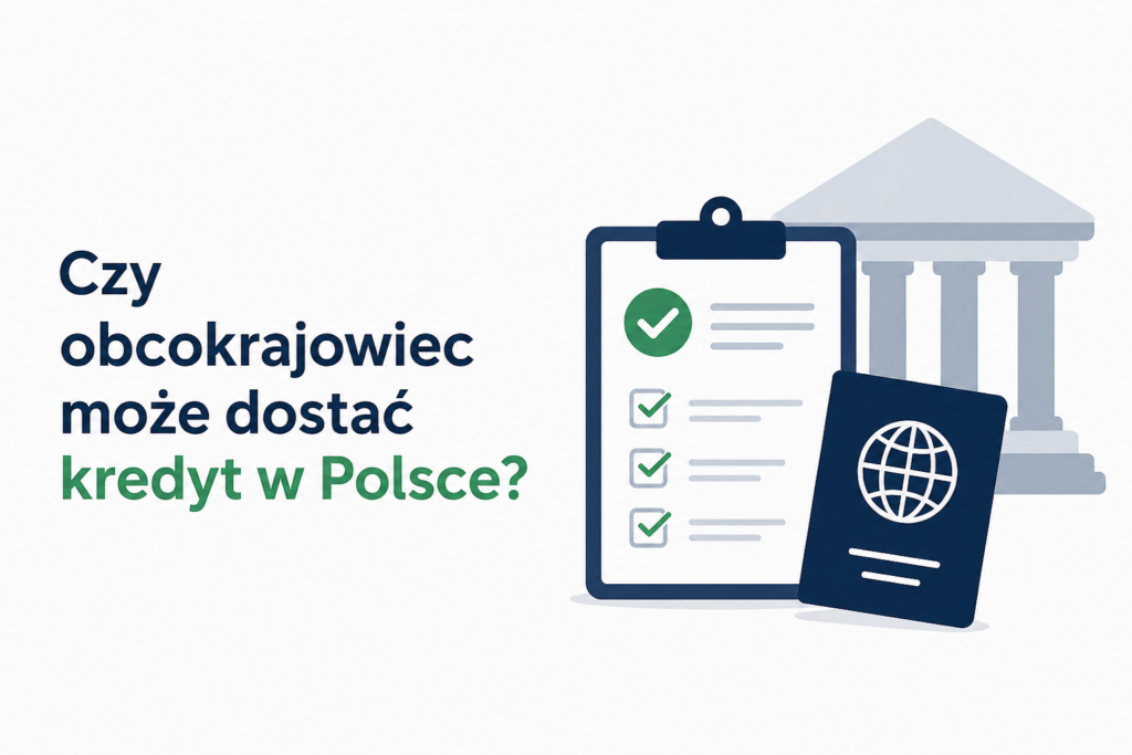 Czy obcokrajowiec może dostać kredyt w Polsce – prosta grafika przedstawiająca paszport, listę dokumentów i budynek symbolizujący instytucję finansową.