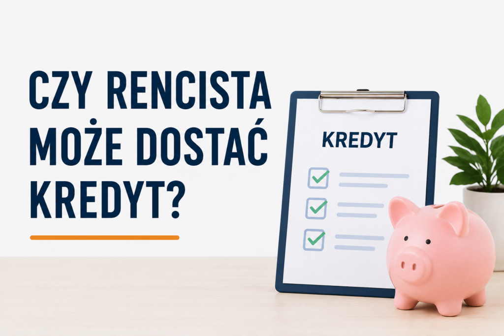 Czy rencista może dostać kredyt – grafika przedstawiająca formularz kredytowy oraz skarbonkę symbolizującą finanse i kredyt gotówkowy.