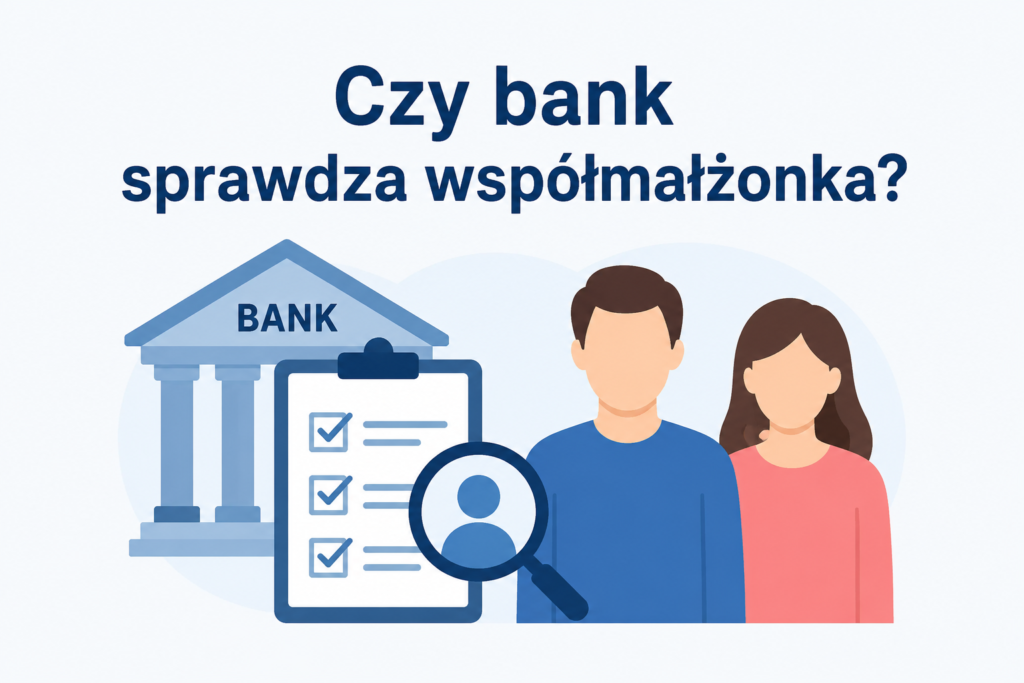 Czy bank sprawdza współmałżonka? Prosta ilustracja przedstawiająca bank, formularz kredytowy oraz małżeństwo podczas analizy wniosku o kredyt.